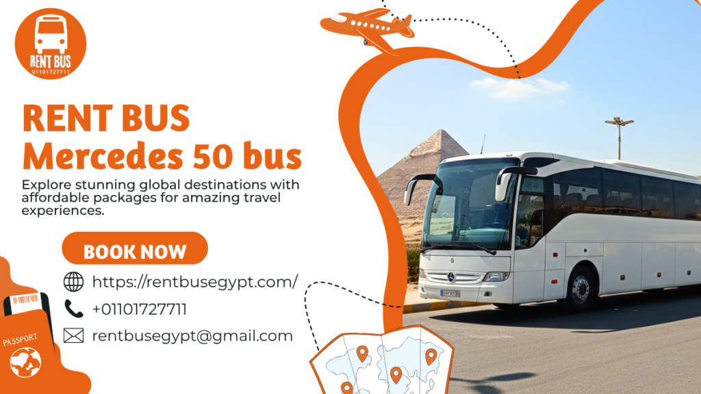 حجز أتوبيسات مرسيدس 50 راكب لرحلات الأهرامات والقاهرة