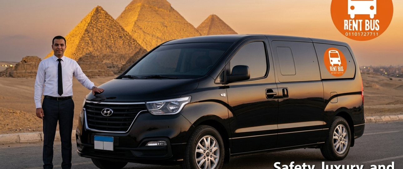 Luxury Van Rental Cairo - VIP private transportation and Pyramids tours