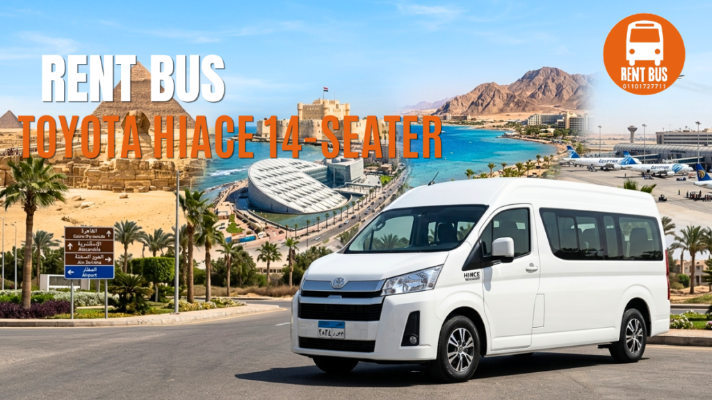 ايجار ميكروباص سياحي بالسائق - تويوتا هاي اس موديل 2026 للرحلات مع Rent Bus Egypt
