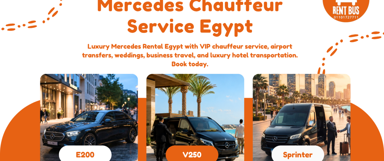 Mercedes Chauffeur Service Egypt luxury fleet including Mercedes E200, C180, V250, V300 and Sprinter VIP vehicles.