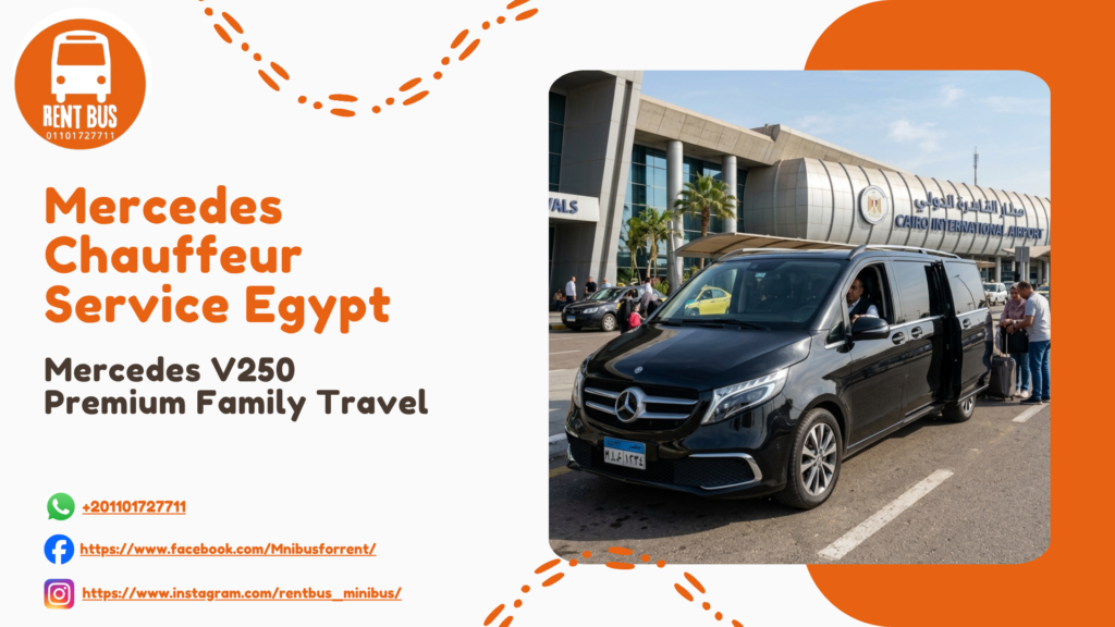 Mercedes V250 VIP van with chauffeur service in Egypt for family travel, tours and airport transfers.